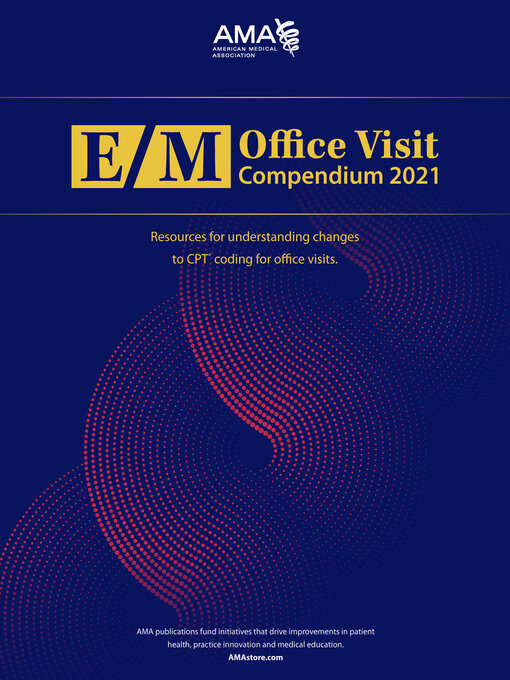 Title details for E/M Office Visit Compendium 2021 by American Medical Association - Available